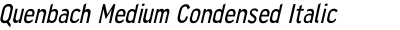 Quenbach Medium Condensed Italic
